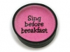 sing_before_breakfast